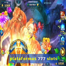 plataformas 777 slots